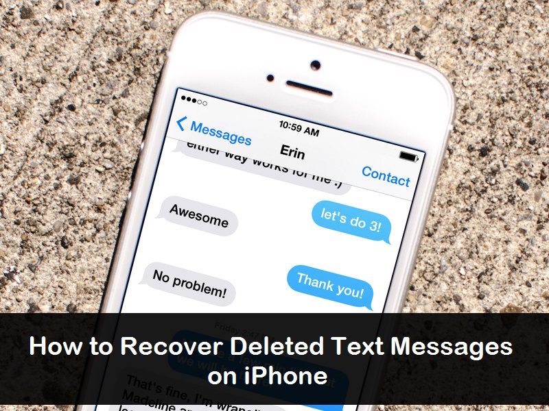 How to retrieve deleted text messages on iPhone
