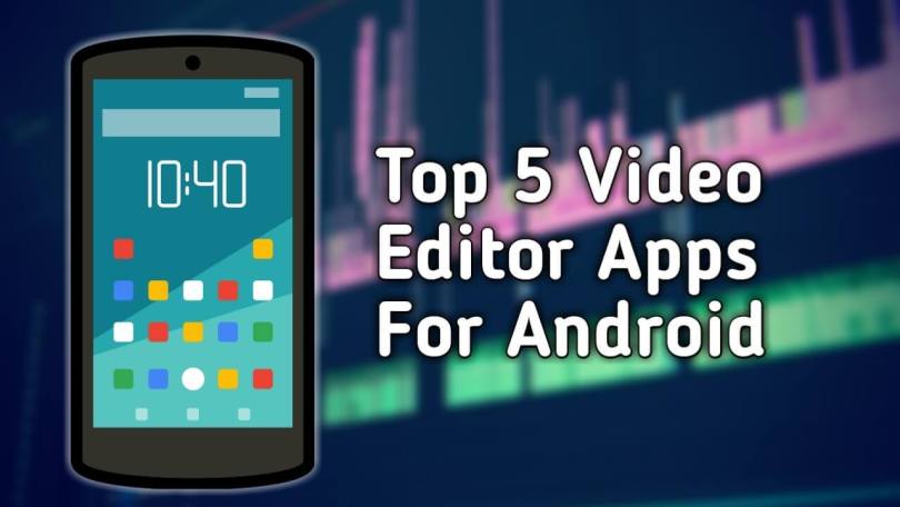 Top-5-Video-Editor-Apps-Android-2018